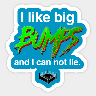 I like big bumps Sticker